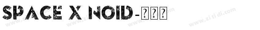 Space X Noid字体转换